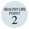HEALTHY LIFE POINT 2