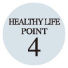 HEALTHY LIFE POINT 4